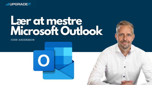 Effektiv e-mail håndtering og mere: Den ultimative guide til Microsoft Outlook